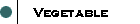 Vegetable
